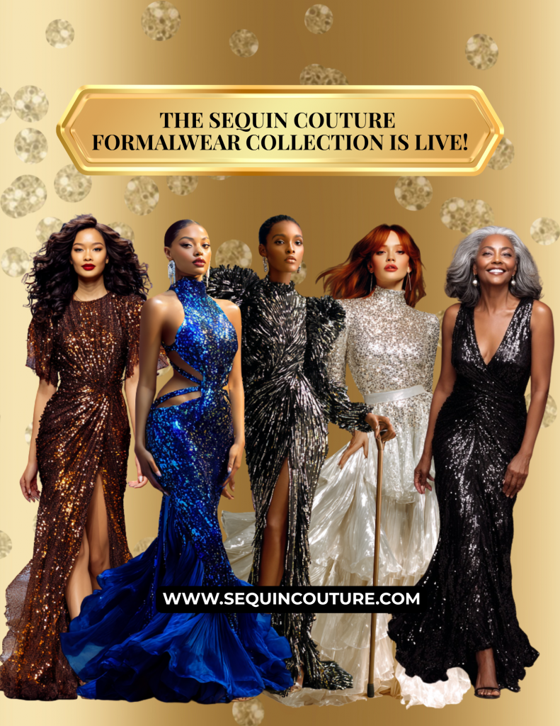 Sequin Couture formalwear collection: diverse models in sparkling gowns. "The Sequin Couture Formalwear Collection is LIVE!